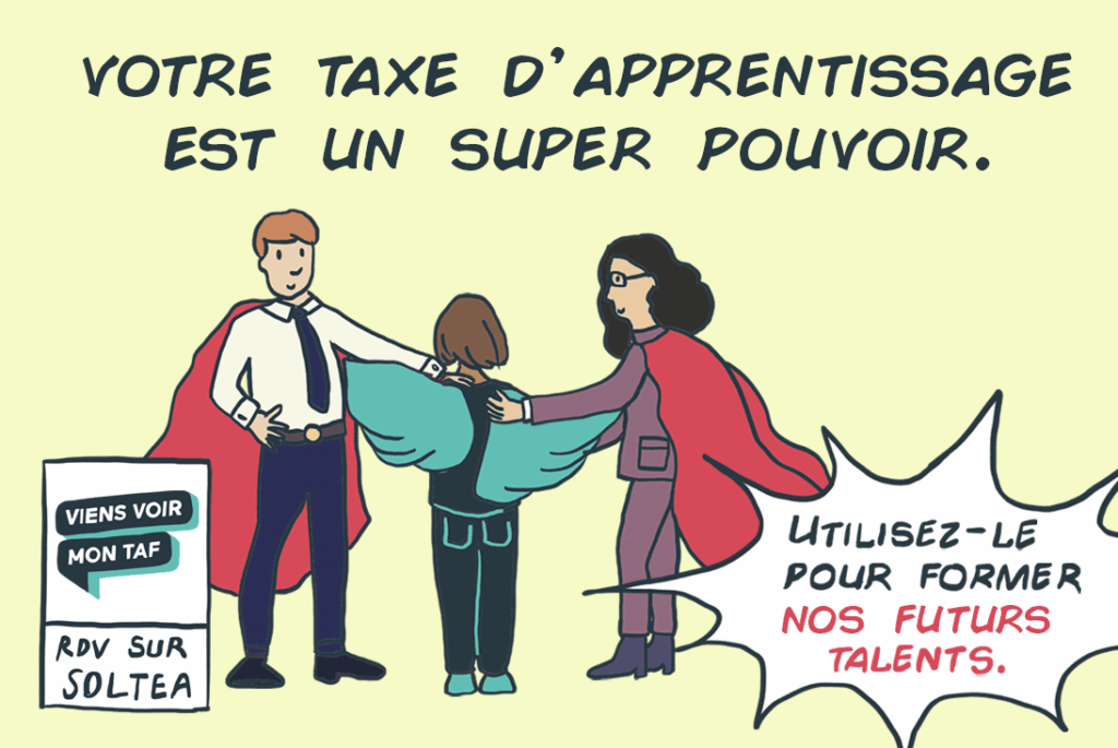 la taxe d'apprentissage : votre super pouvoir. utilisez-le pour former nos futures talents, avec ViensVoirMonTaf.
